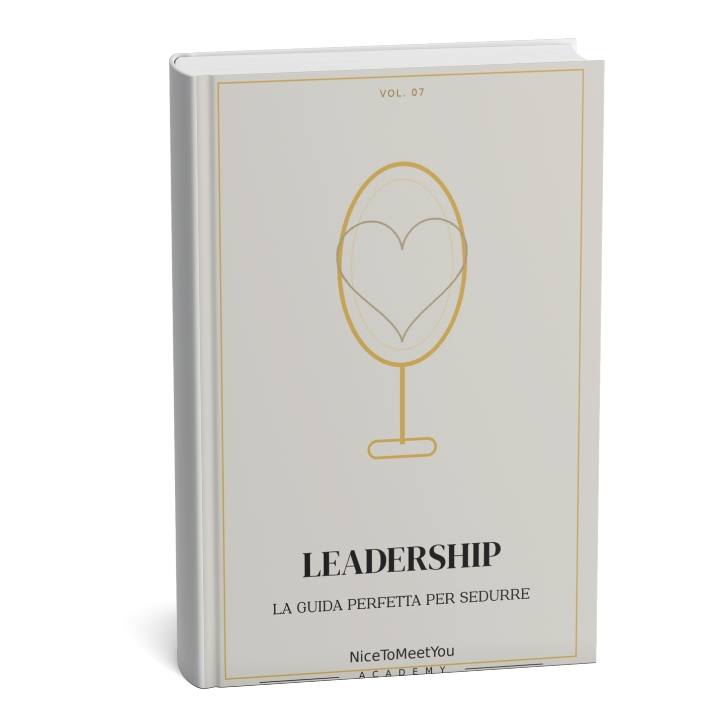 Leadership: La Guida Perfetta Per Sedurre